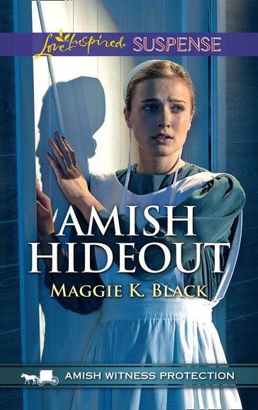 Amish Hideout (Mills & Boon Love Inspired Suspense) (Amish Witness Protection, Book 1) - Maggie K. Black