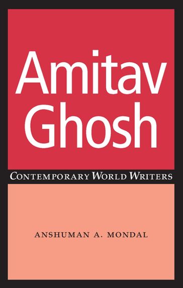 Amitav Ghosh - Anshuman A. Mondal - John Thieme