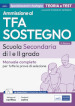 Ammissione al TFA sostegno. Scuola Secondaria I e II grado. Manuale completo per tutte le prove di selezione. Con software di simulazione