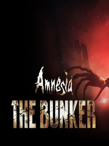 Amnesia The Bunker Guide & Walkthrough - Jennifer D. Ruiz