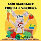 Amo mangiare frutta e verdura (Italian Only)