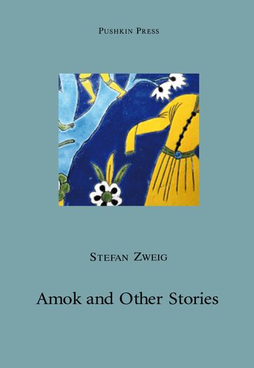 Amok and Other Stories - Stefan Zweig