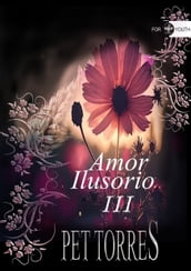 Amor Ilusorio III