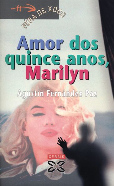 Amor dos quince anos, Marilyn - Agustín Fernández Paz