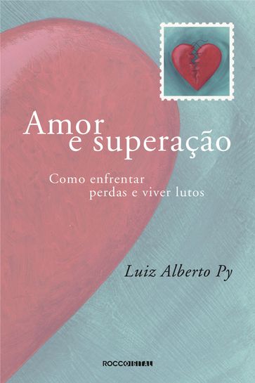 Amor e superação - Luiz Alberto Py