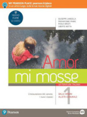 Amor mi mosse. Letteratura italiana. L instaurazione del canone. I nuovi classici. Dalle origini all età comunale. Per le Scuole superiori. Con e-book. Con espansione online. Vol. 1