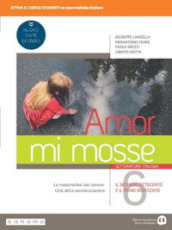 Amor mi mosse. Letteratura italiana. L instaurazione del canone. I nuovi classici. Dalle origini all età comunale. Per le Scuole superiori. Con e-book. Con espansione online. Vol. 6