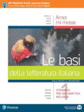 Amor mi mosse. Le basi della letteratura italiana. Dalle origini al Manierismo. Per le Scuole superiori. Con e-book. Con espansione online. Vol. 1