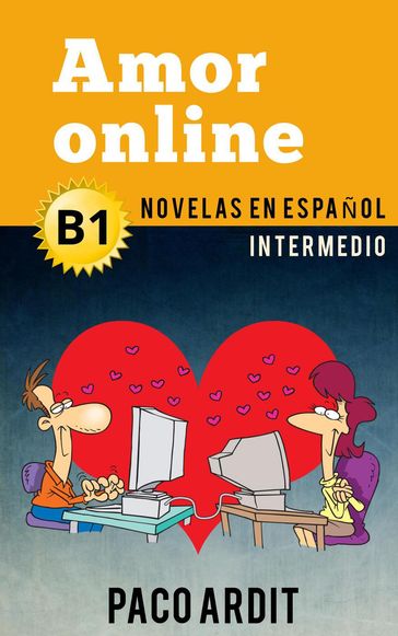 Amor online - Novelas en español para intermedios (B1) - Paco Ardit