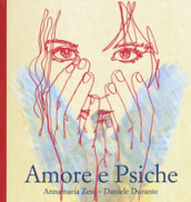 Amore e psiche. Ediz. illustrata