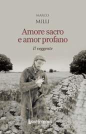 Amore sacro e amor profano. Il veggente