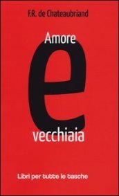 Amore e vecchiaia. Testo francese a fronte