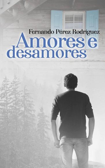 Amores e desamores - Fernando Pérez Rodríguez