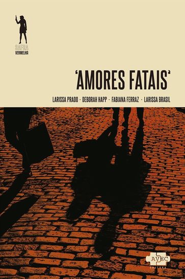 Amores fatais - Fabiana Ferraz - Deborah Happ - Larissa Brasil - Larissa Prado