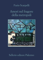 Amori nel fragore della metropoli