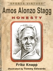 Amos Alonzo Stagg: Honesty
