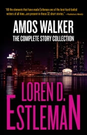 Amos Walker: The Complete Story Collection