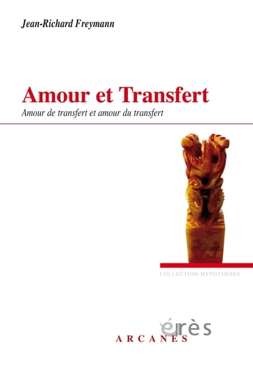 Amour et Transfert - Jean-richard FREYMANN