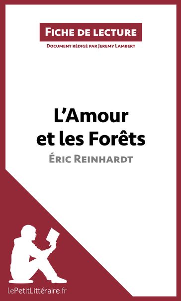 L'Amour et les Forêts d'Éric Reinhardt (Fiche de lecture) - Jeremy Lambert - lePetitLitteraire