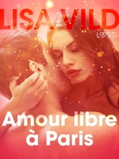 Amour libre à Paris  Une nouvelle érotique