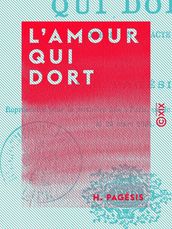 L Amour qui dort - Comédie en un acte