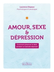 Amour, sexe et dépression - Comment préserver le désir pendant un épisode dépressif