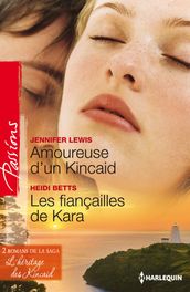 Amoureuse d un Kincaid - Les fiançailles de Kara