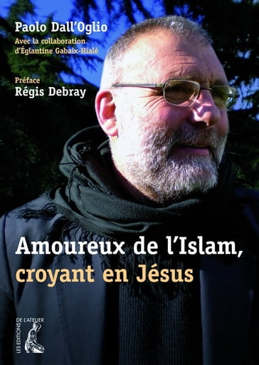 Amoureux de l'Islam, croyant en Jésus - Paolo Dall