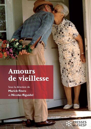Amours de vieillesse - Marick Fèvre - Nicolas Riguidel