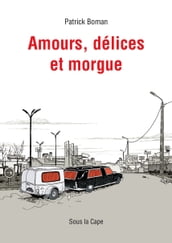 Amours, délices et morgue