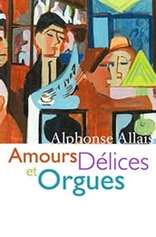 Amours, délices et orgues