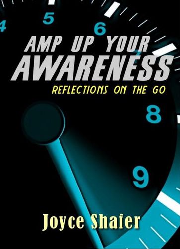 Amp Up Your Awareness - Joyce Shafer