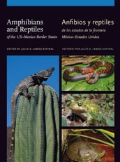 Amphibians and Reptiles of the USMexico Border States/Anfibios y reptiles de los estados de la frontera MéxicoEstados Unidos