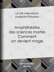 Amphithéâtre des sciences mortes. Comment on devient mage