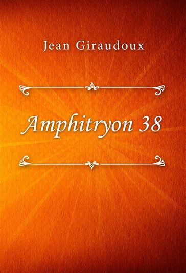 Amphitryon 38 - Jean Giraudoux