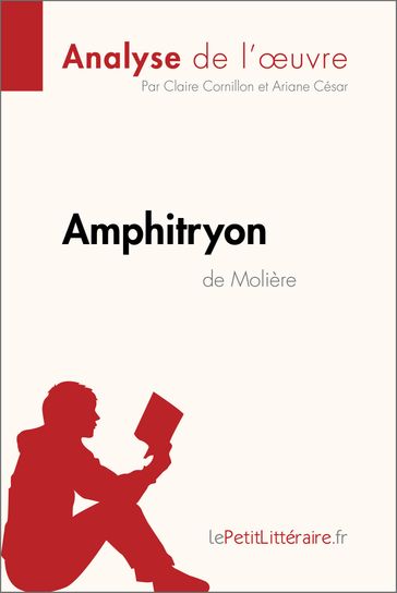 Amphitryon de Molière (Analyse de l'œuvre) - Claire Cornillon - Ariane César - lePetitLitteraire