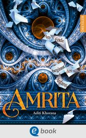 Amrita. Am Ende beginnt der Anfang