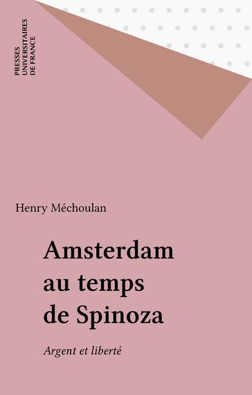 Amsterdam au temps de Spinoza - Henry Méchoulan