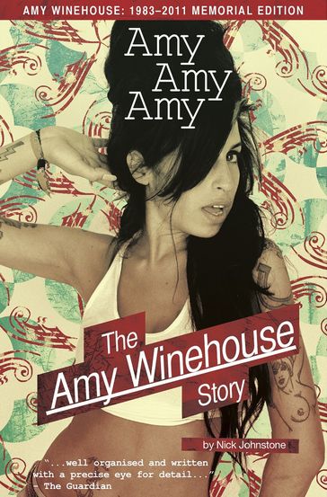 Amy Amy Amy: The Amy Winehouse Story - Nick Johnstone