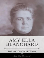 Amy Ella Blanchard The Major Collection