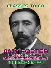 Amy Foster, Jugend und Weihe Drei Kurzgeschichten