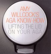Amy Willcock s Aga Know-How