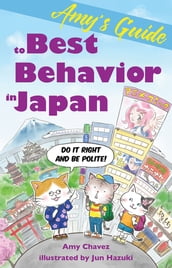 Amy s Guide to Best Behavior in Japan