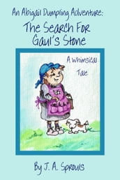 An Abigail Dumpling Adventure: The Search for Gaul s Stone