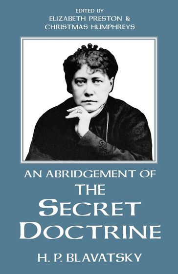 An Abridgement of the Secret Doctrine - H. P. Blavatsky