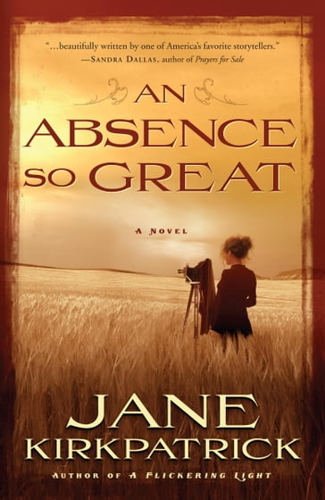 An Absence So Great - Jane Kirkpatrick