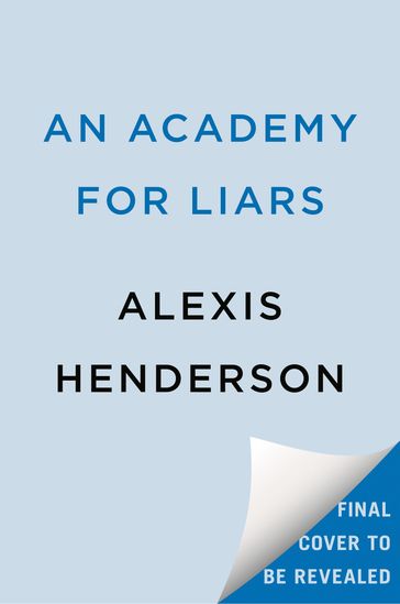 An Academy for Liars - Alexis Henderson
