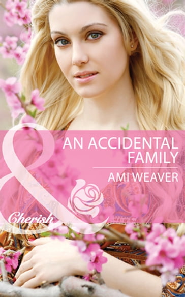 An Accidental Family (Mills & Boon Cherish) - Ami Weaver