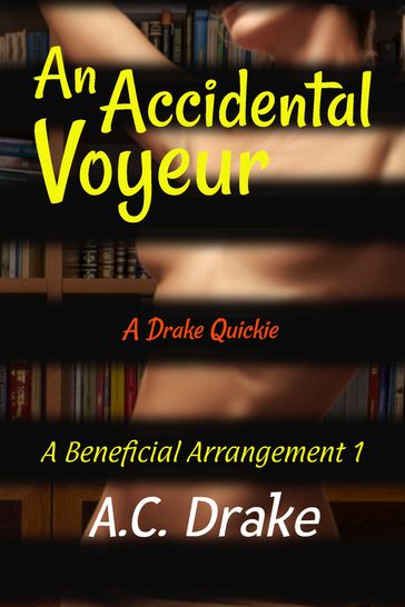 An Accidental Voyeur - A.C. Drake