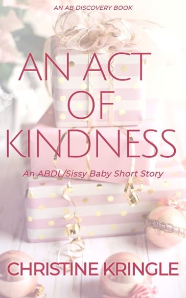 An Act Of Kindness - Christine Kringle - Rosalie Bent - Michael Bent